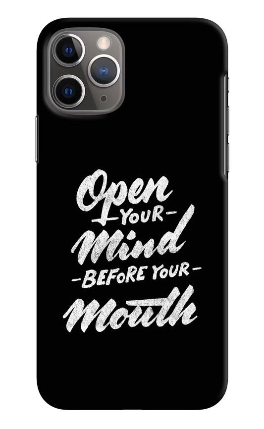 Open Your Mind Before Your Mouth iPhone 11 Pro Hard Case Back Cover by Casekaro