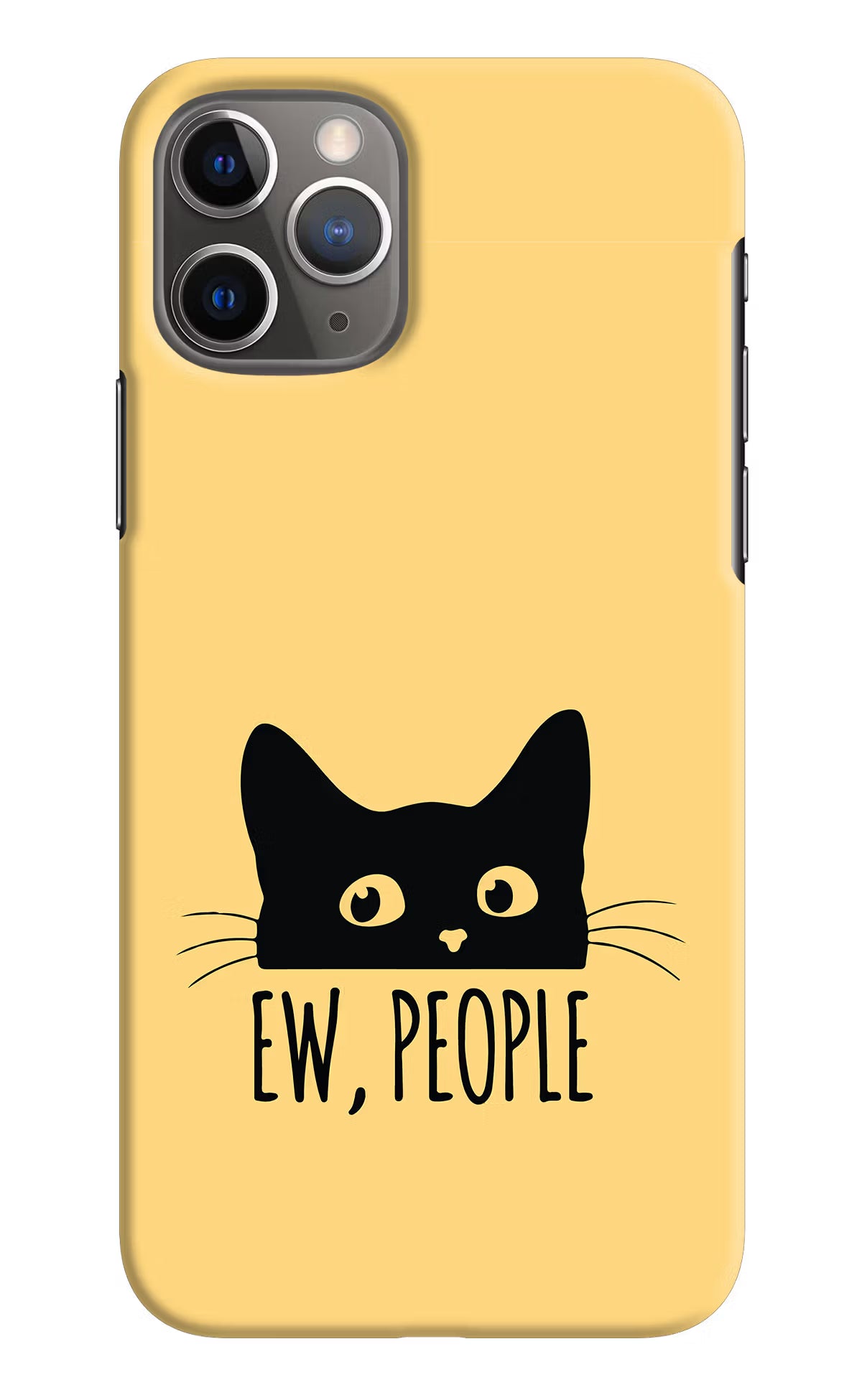 Ew People Catitude iPhone 11 Pro Hard Case Back Cover by Casekaro