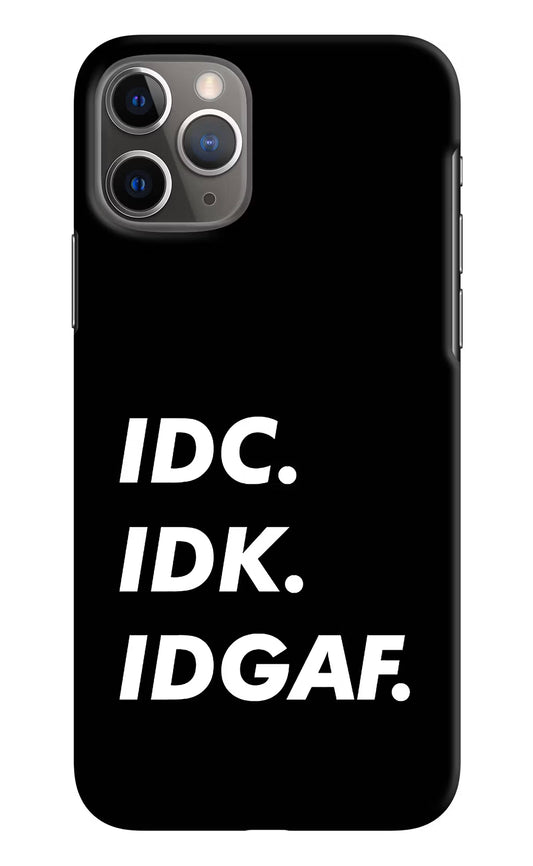 Idc Idk Idgaf iPhone 11 Pro Max Hard Case Back Cover by Casekaro