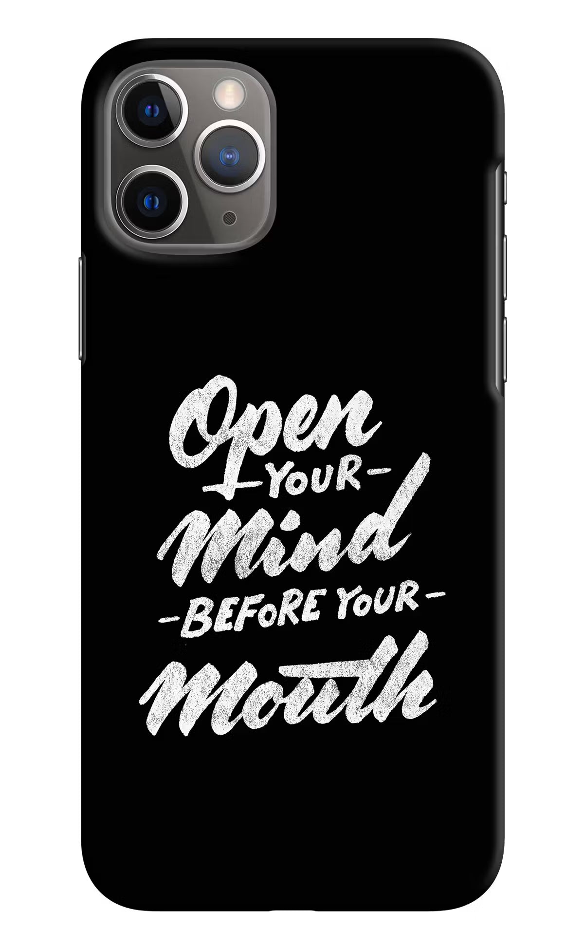 Open Your Mind Before Your Mouth iPhone 11 Pro Max Hard Case Back Cover by Casekaro
