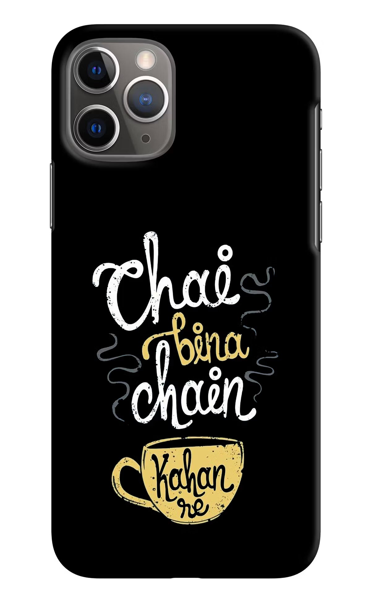 Chai Bina Chain Kaha Re iPhone 11 Pro Max Hard Case Back Cover by Casekaro