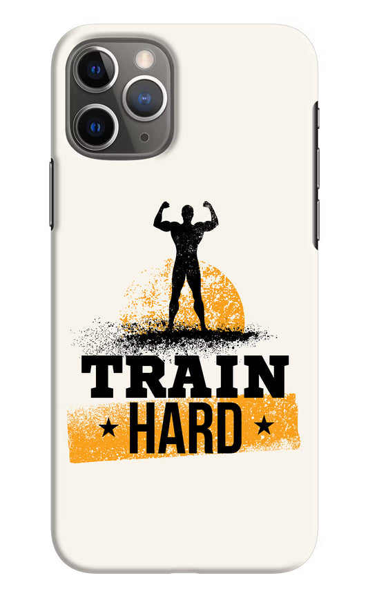 Train Hard iPhone 11 Pro Max Hard Case Back Cover by Casekaro