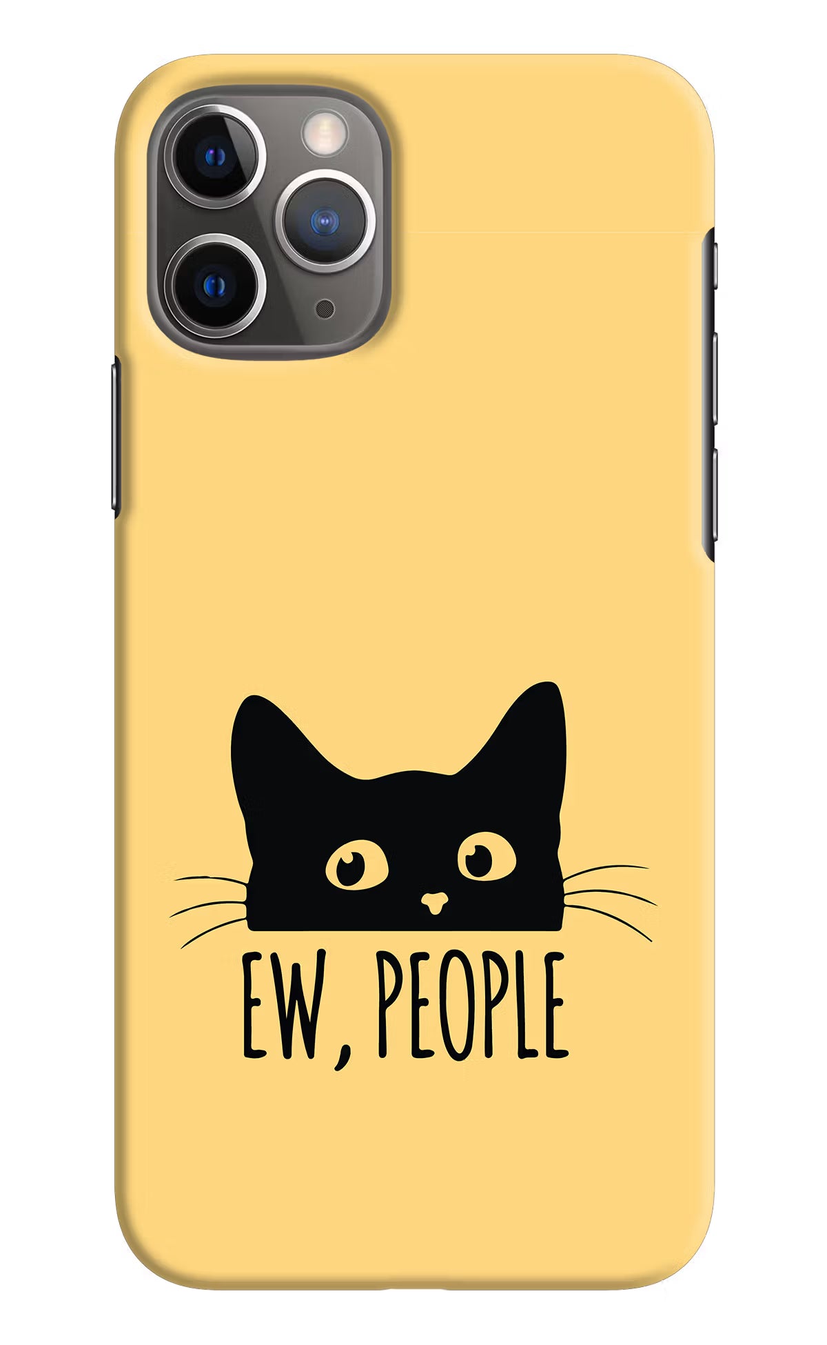 Ew People Catitude iPhone 11 Pro Max Hard Case Back Cover by Casekaro
