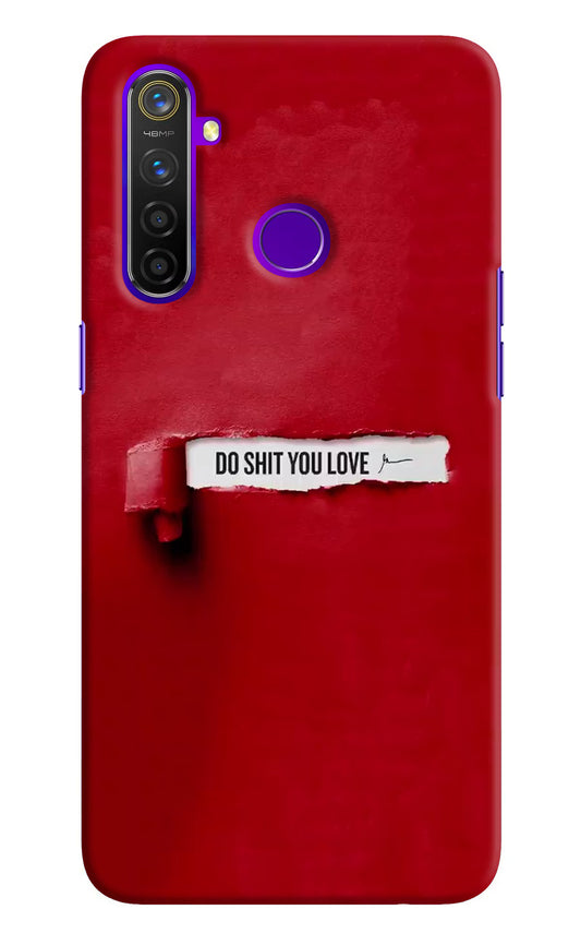 Do Shit You Love Realme 5 Pro Hard Case Back Cover by Casekaro