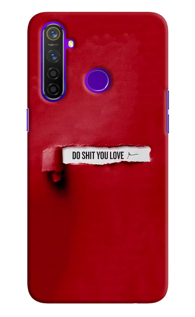 Do Shit You Love Realme 5 Pro Hard Case Back Cover by Casekaro