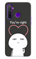 You're Right Realme 5 Pro Hard Case Back Cover by Casekaro