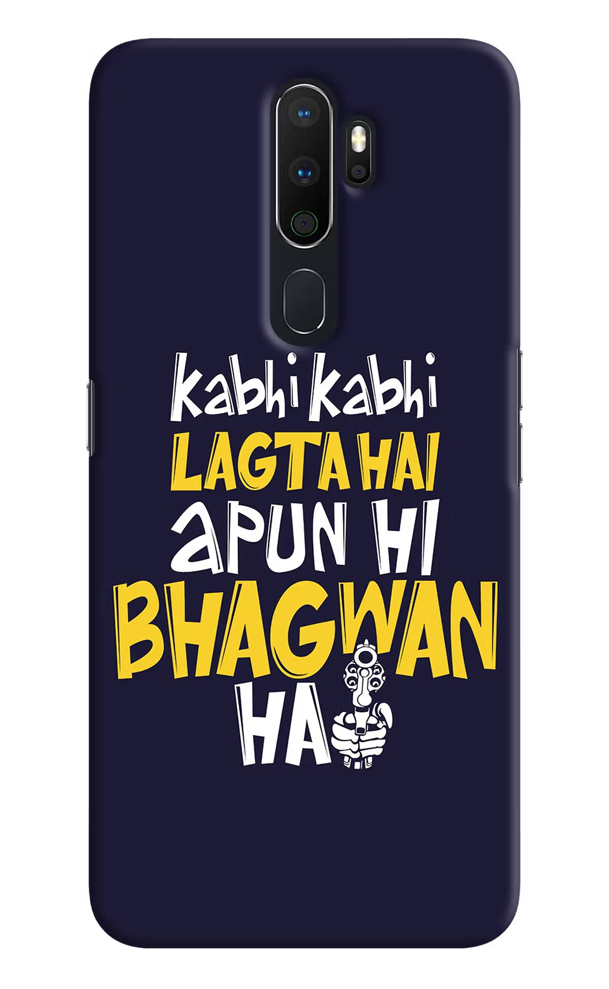 Kabhi Kabhi Lagta Hai Apun Hi Bhagwan Hai Oppo A5 2020/A9 2020 Hard Case Back Cover by Casekaro