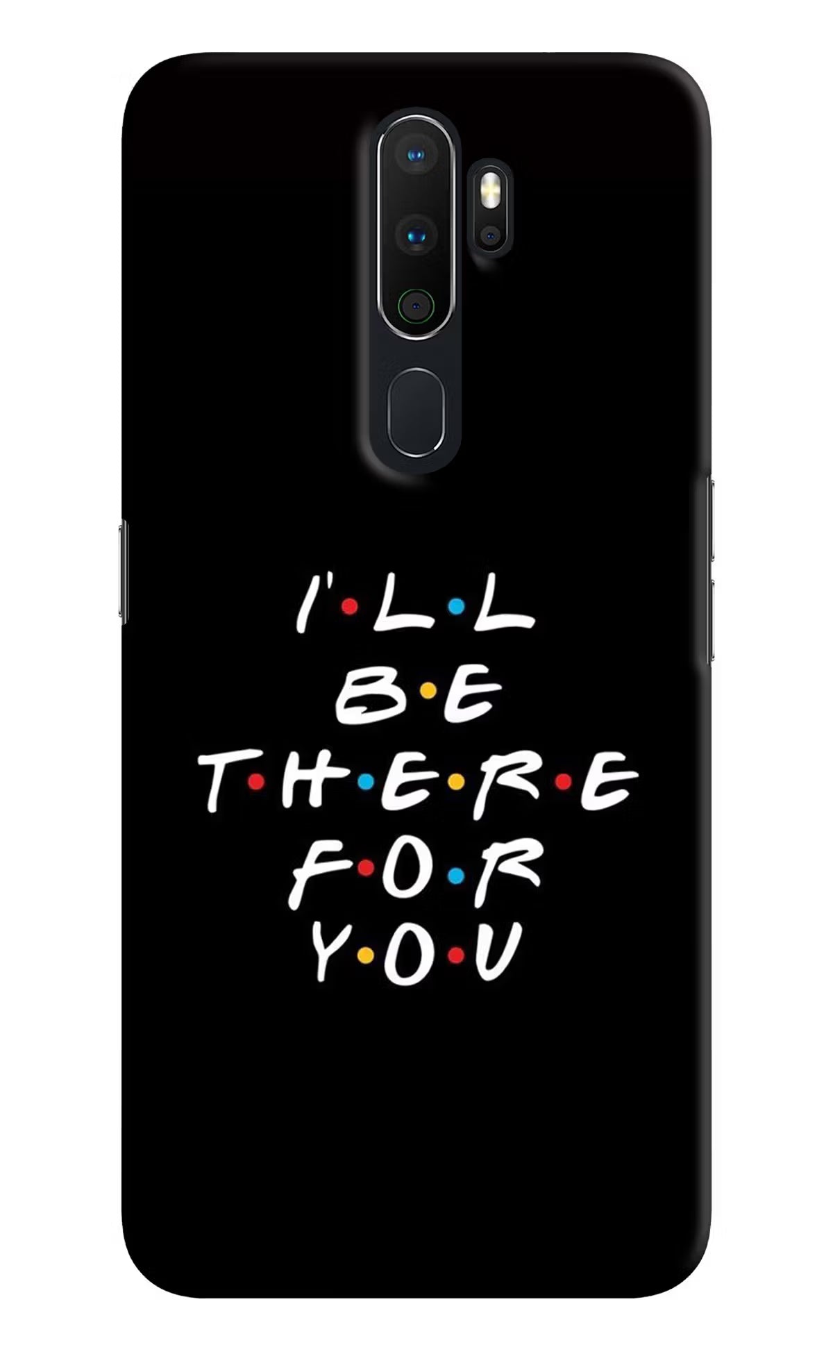 I'll Be There For You Oppo A5 2020/A9 2020 Hard Case Back Cover by Casekaro