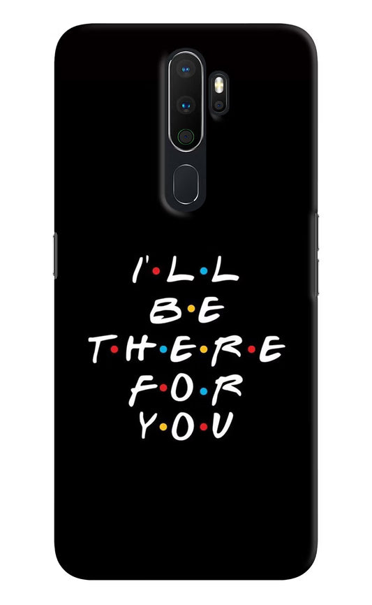 I'll Be There For You Oppo A5 2020/A9 2020 Hard Case Back Cover by Casekaro