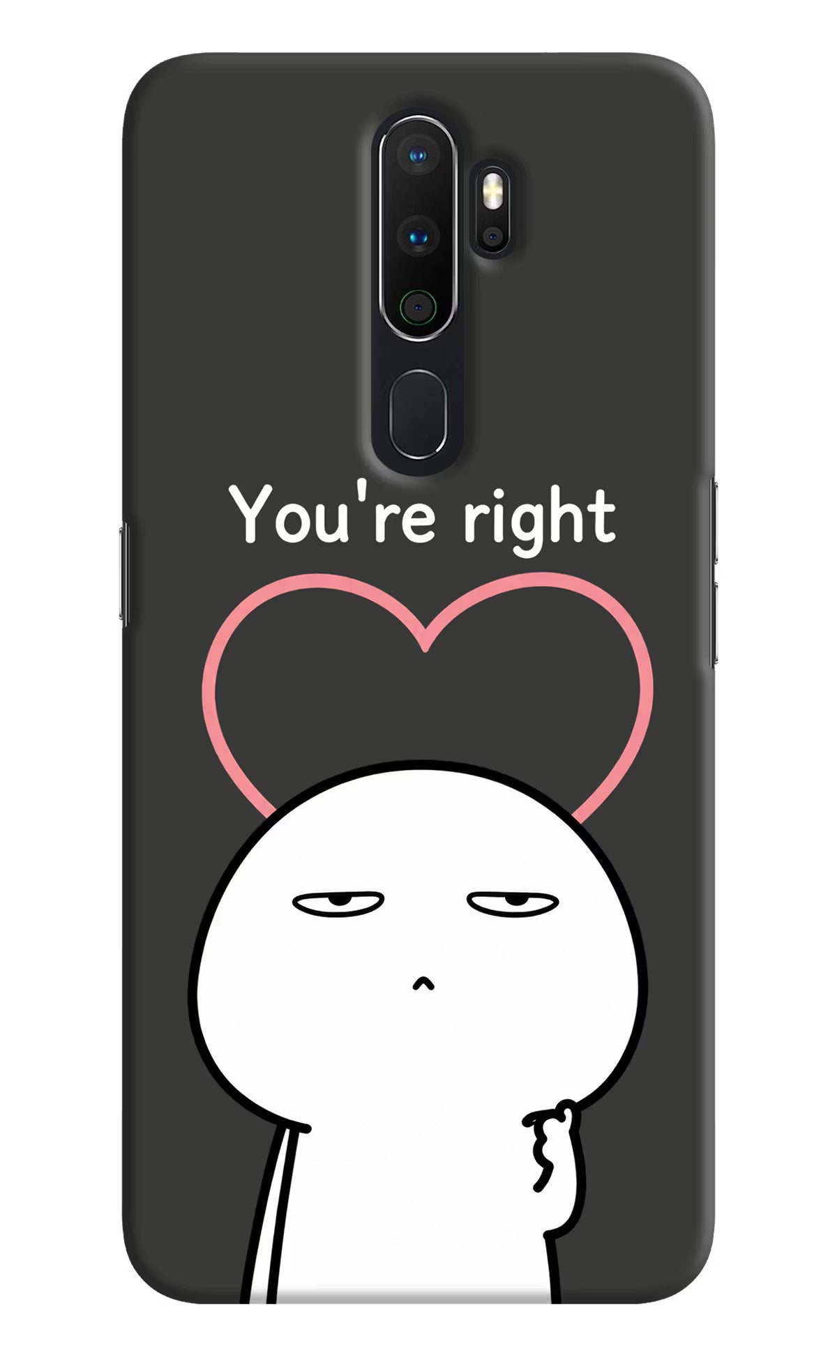 You're Right Oppo A5 2020/A9 2020 Back Cover