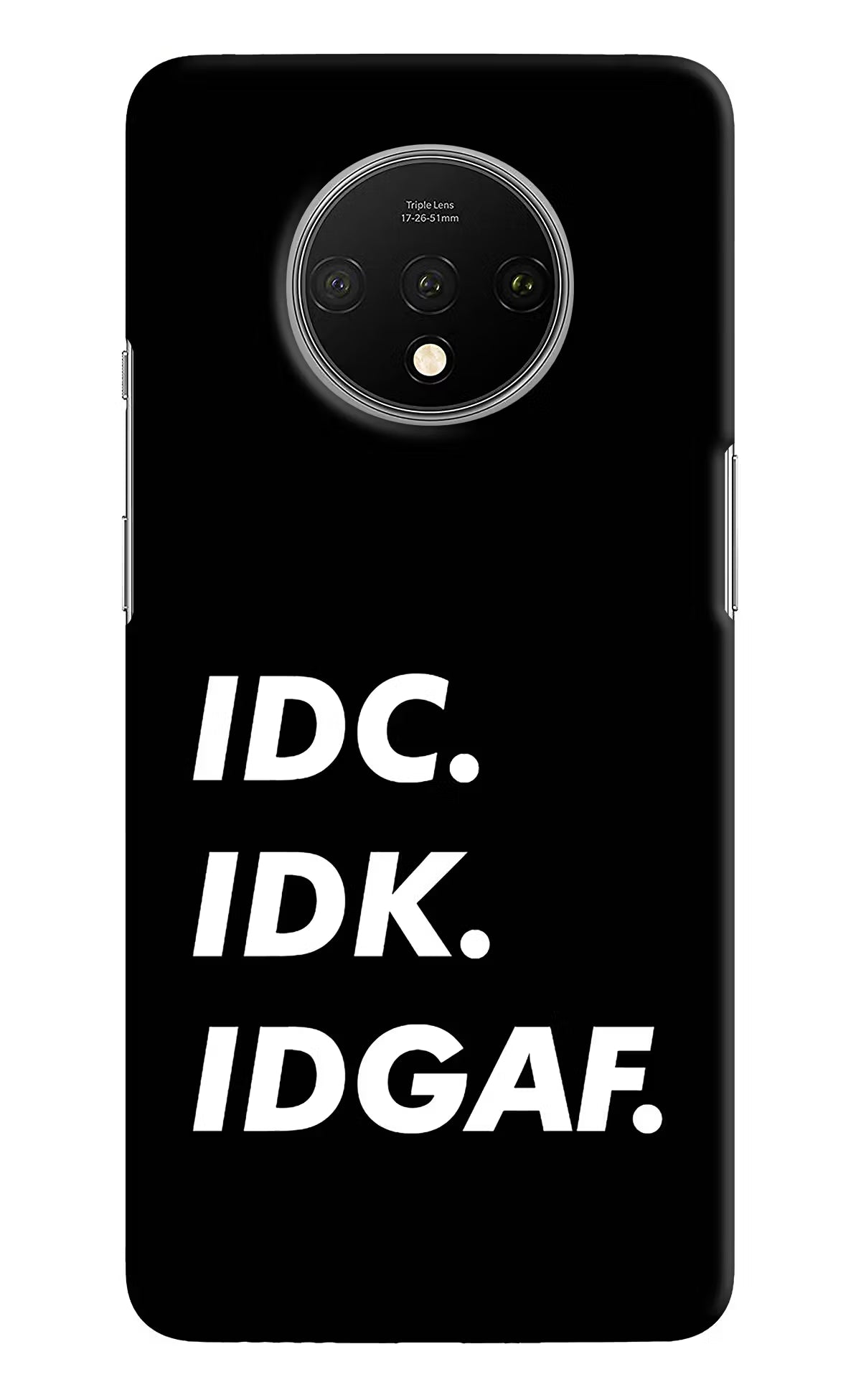 Idc Idk Idgaf Oneplus 7T Hard Case Back Cover by Casekaro