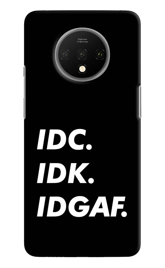 Idc Idk Idgaf Oneplus 7T Hard Case Back Cover by Casekaro