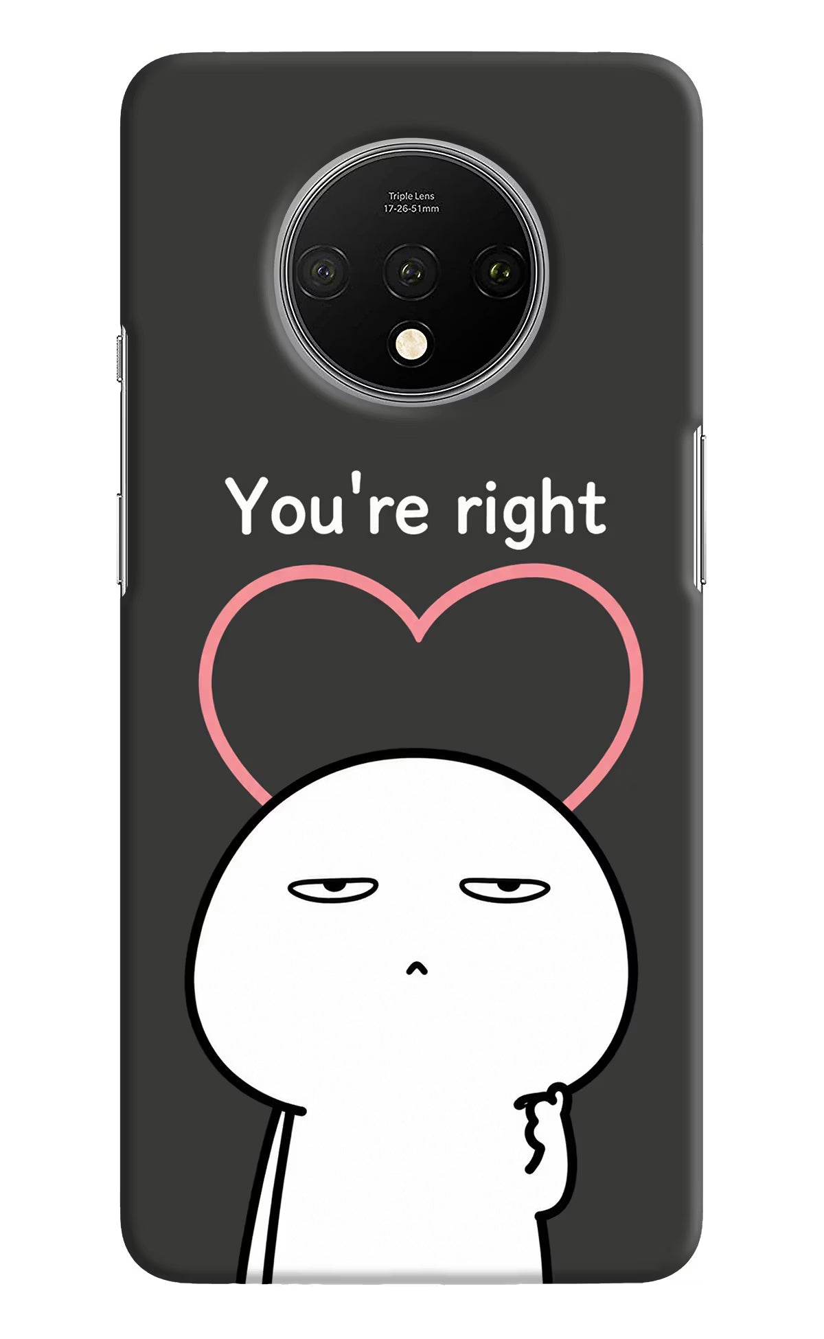 You're Right Oneplus 7T Back Cover