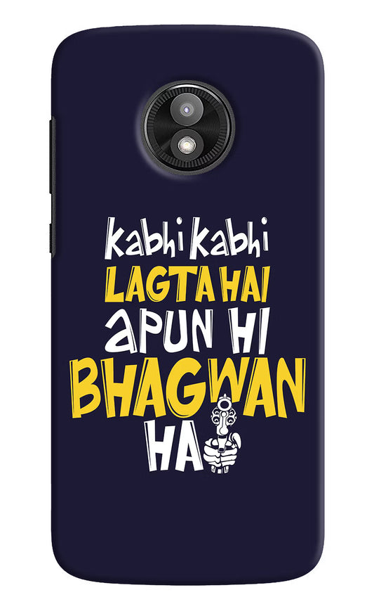 Kabhi Kabhi Lagta Hai Apun Hi Bhagwan Hai Moto E5 Play Hard Case Back Cover by Casekaro