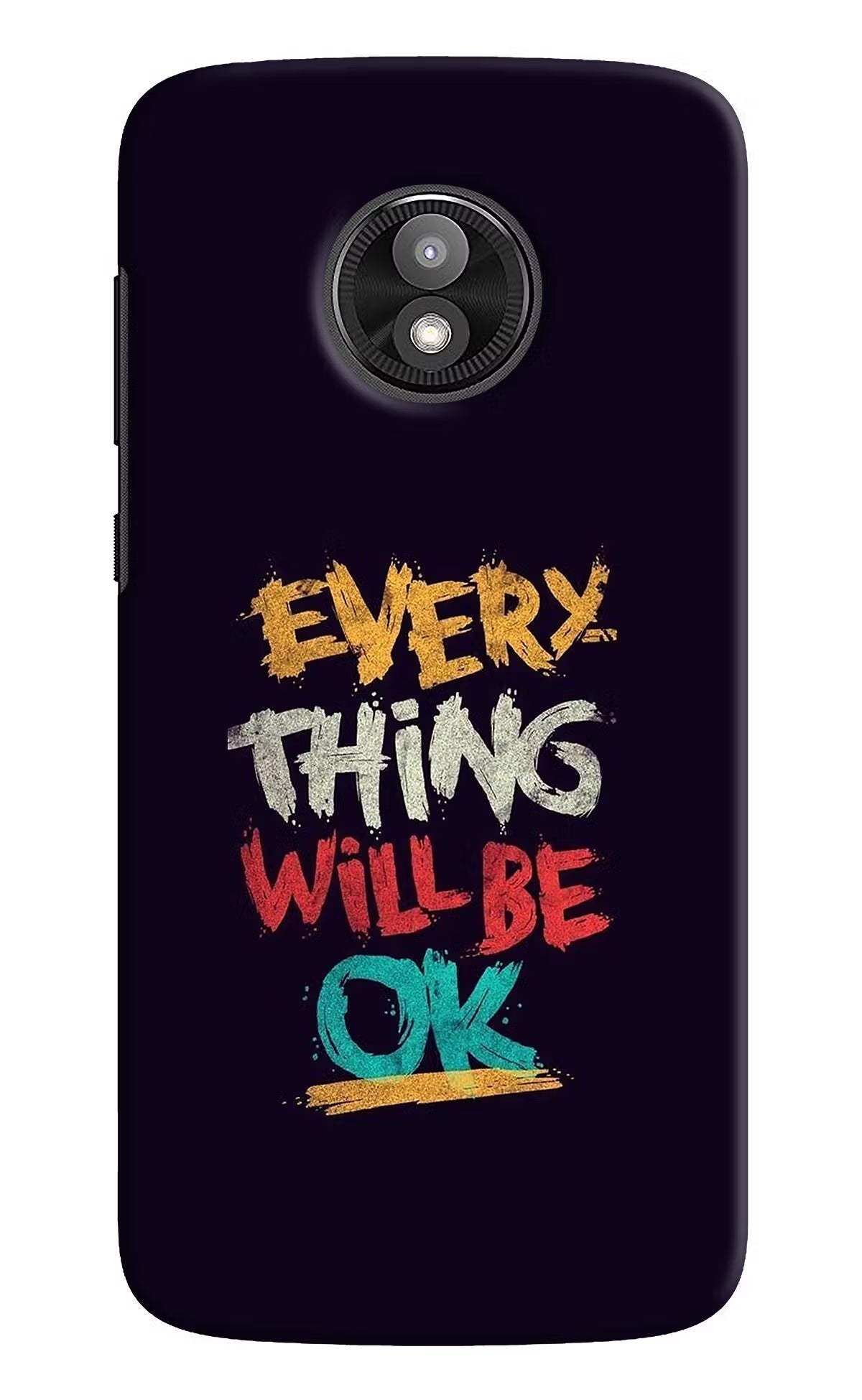 Everything Will Be Ok Moto E5 Play Hard Case Back Cover by Casekaro
