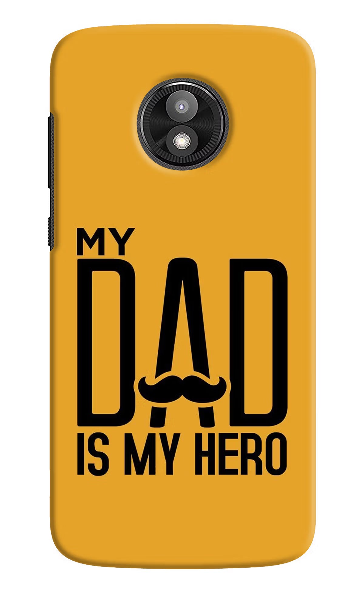 My Dad Is My Hero Moto E5 Play Hard Case Back Cover by Casekaro