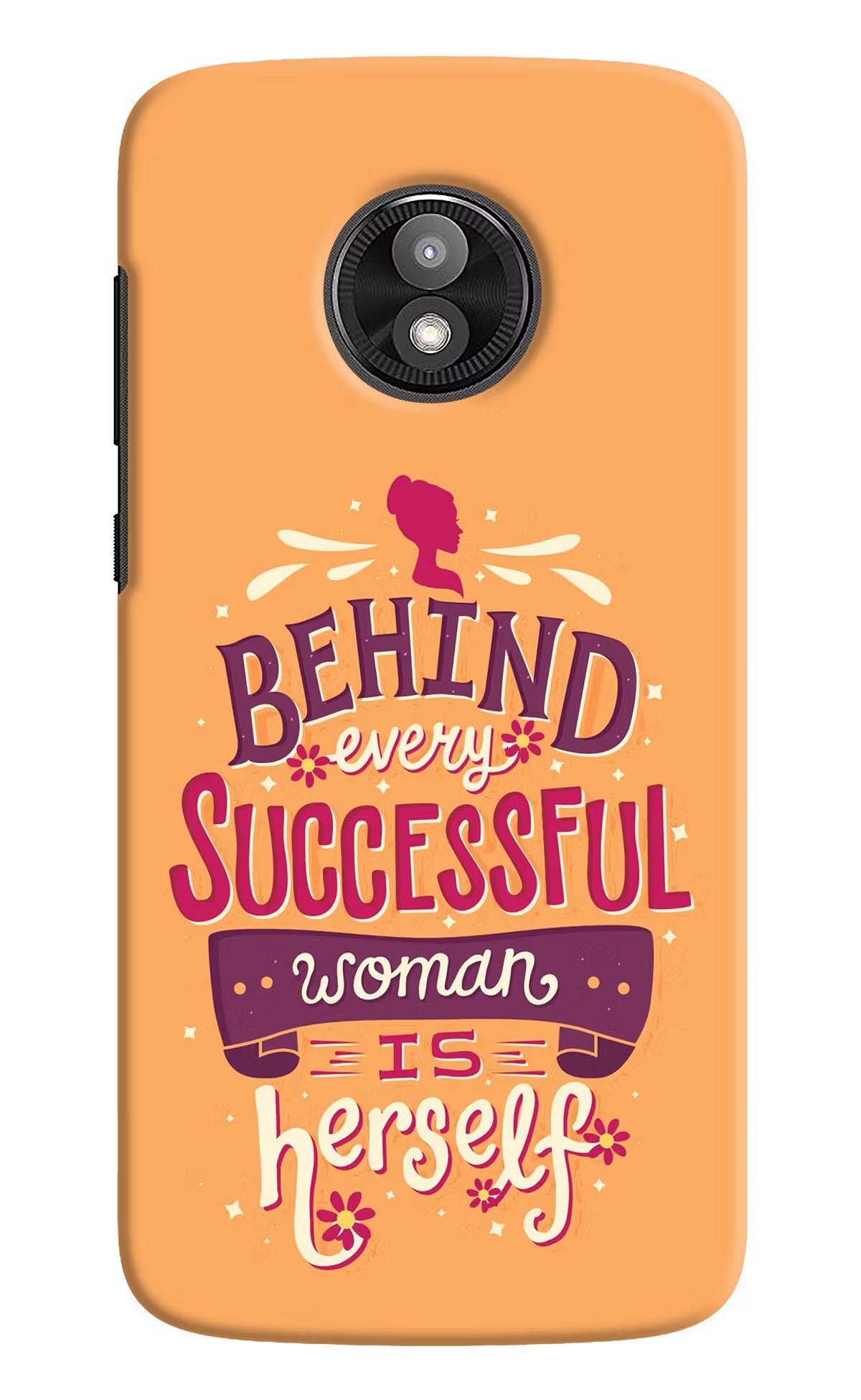 Behind Every Successful Woman There Is Herself Moto E5 Play Hard Case Back Cover by Casekaro