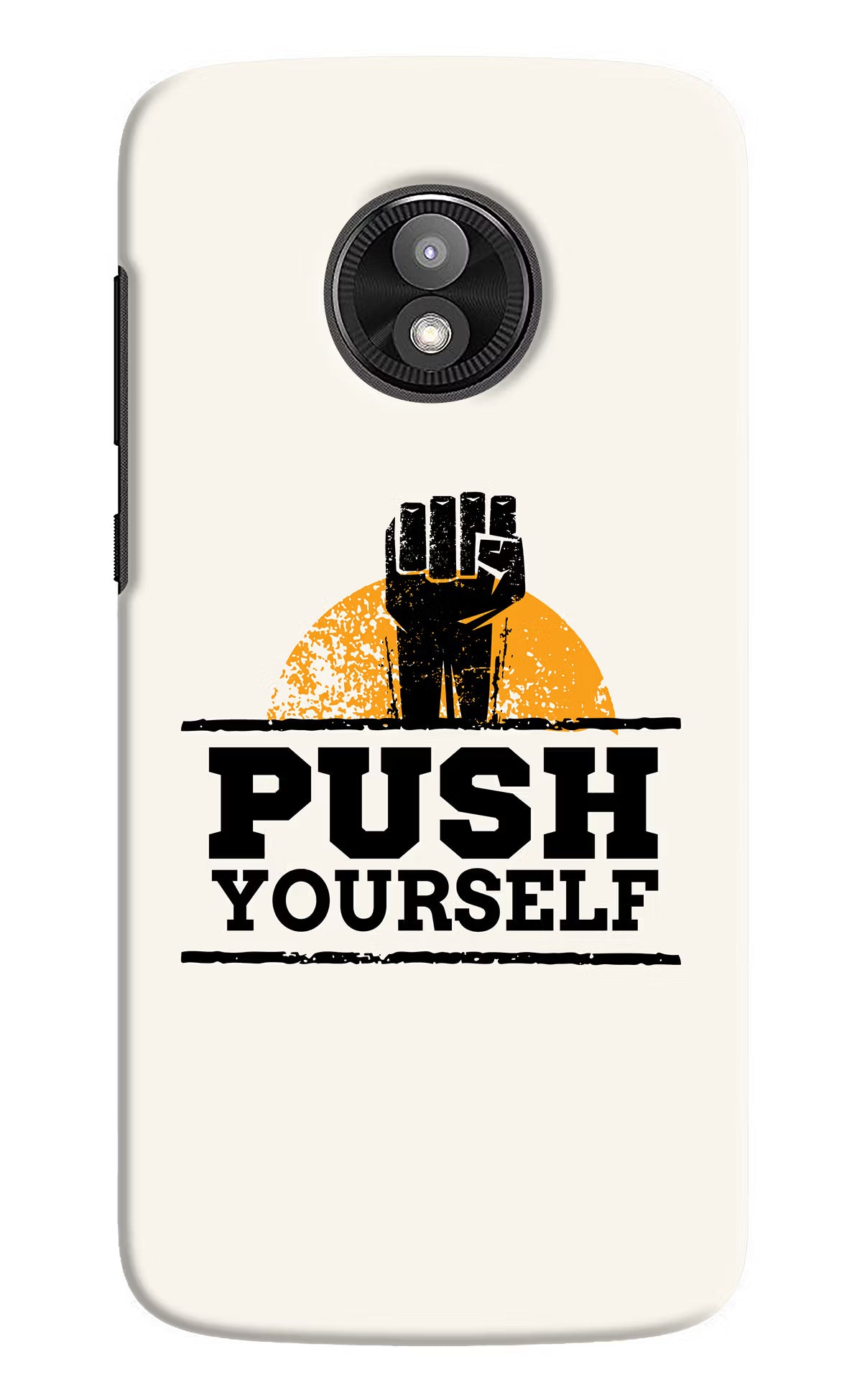 Push Yourself Moto E5 Play Hard Case Back Cover by Casekaro
