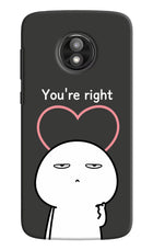 You're Right Moto E5 Play Hard Case Back Cover by Casekaro