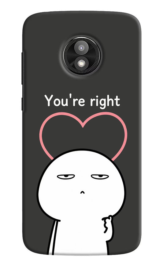 You're Right Moto E5 Play Hard Case Back Cover by Casekaro