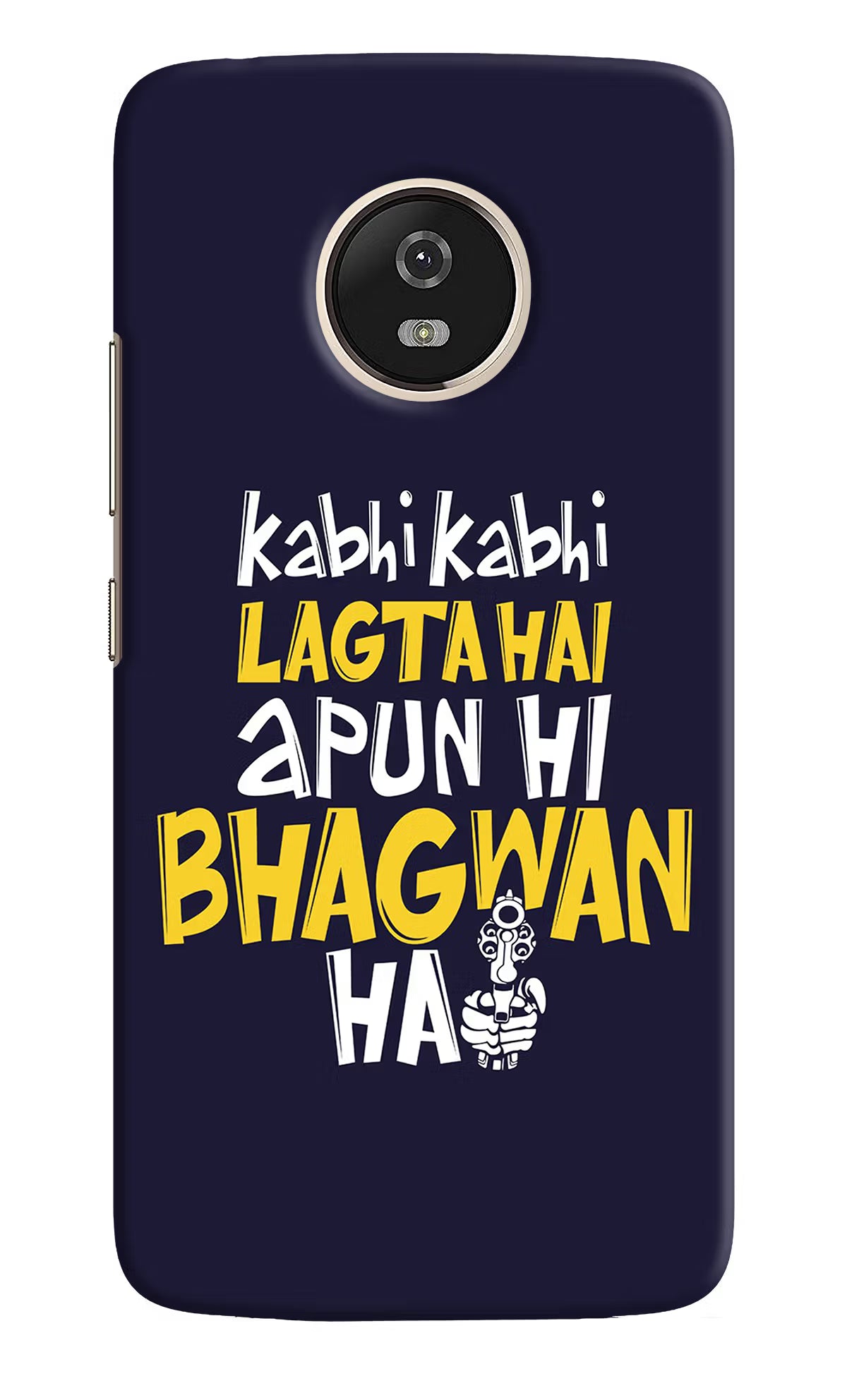 Kabhi Kabhi Lagta Hai Apun Hi Bhagwan Hai Moto G5 Hard Case Back Cover by Casekaro