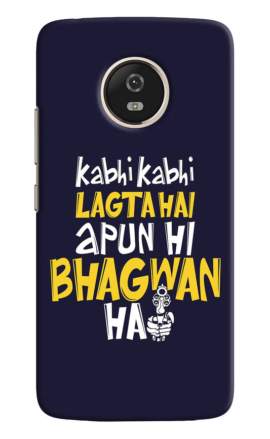 Kabhi Kabhi Lagta Hai Apun Hi Bhagwan Hai Moto G5 Hard Case Back Cover by Casekaro