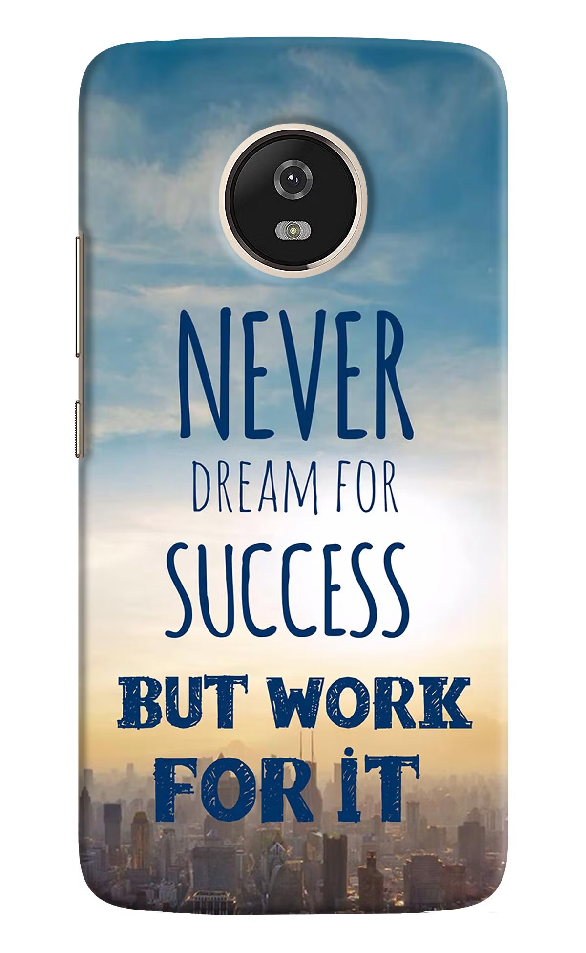 Never Dream For Success But Work For It Moto G5 Hard Case Back Cover by Casekaro