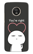 You're Right Moto G5 Hard Case Back Cover by Casekaro