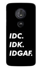 Idc Idk Idgaf Moto G6 Play Hard Case Back Cover by Casekaro