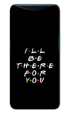I'll Be There For You Oppo Find X Hard Case Back Cover by Casekaro