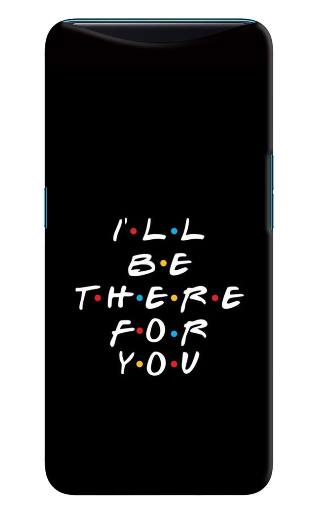 I'll Be There For You Oppo Find X Hard Case Back Cover by Casekaro