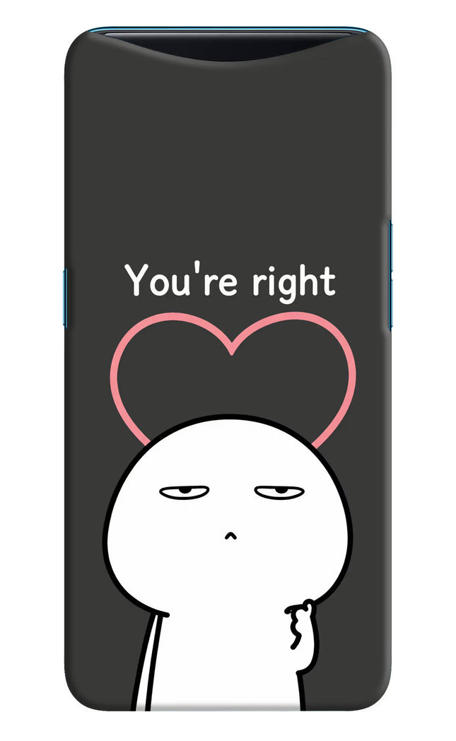 You're Right Oppo Find X Hard Case Back Cover by Casekaro