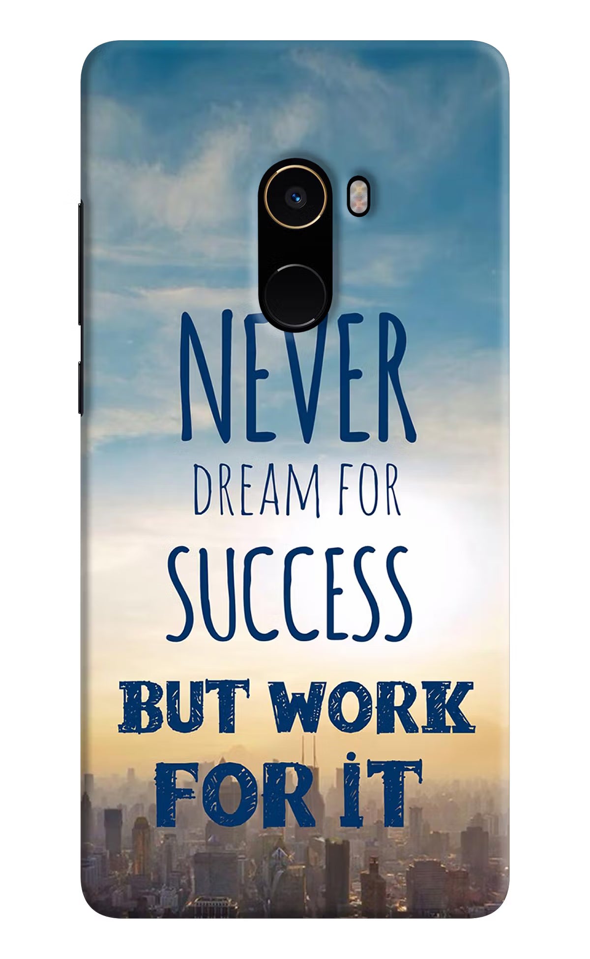 Never Dream For Success But Work For It Mi Mix 2 Hard Case Back Cover by Casekaro