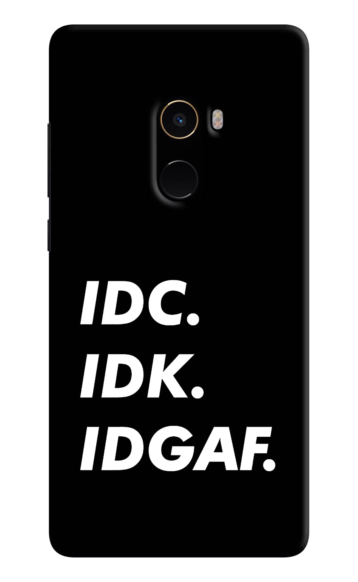 Idc Idk Idgaf Mi Mix 2 Hard Case Back Cover by Casekaro
