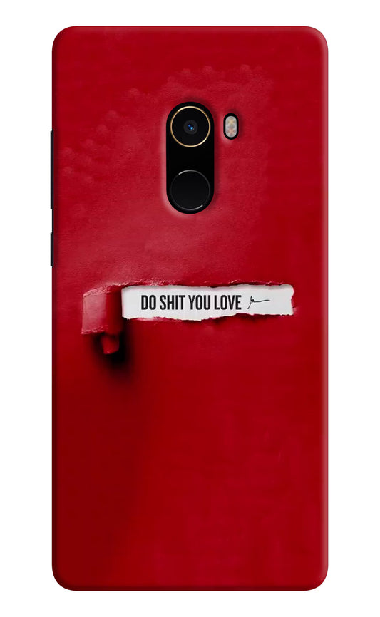 Do Shit You Love Mi Mix 2 Hard Case Back Cover by Casekaro