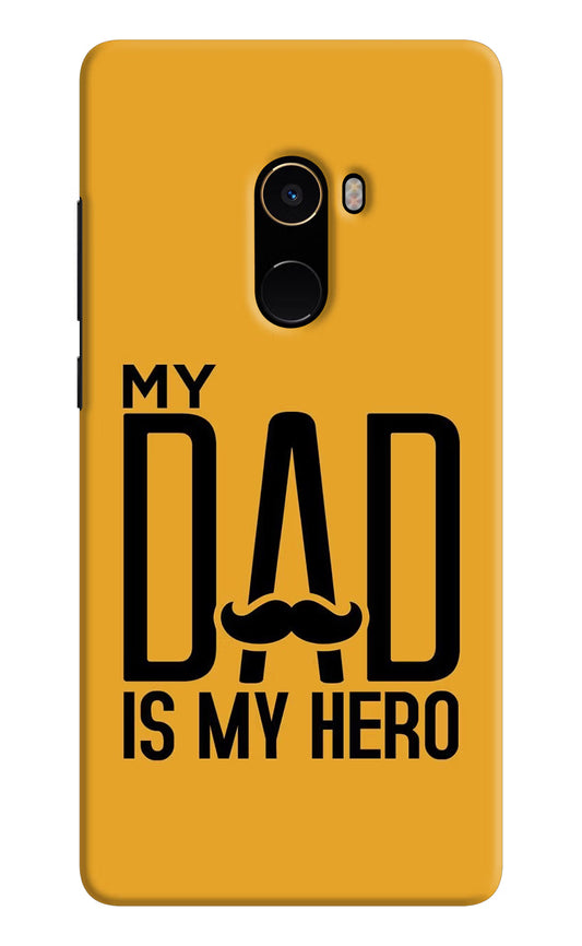 My Dad Is My Hero Mi Mix 2 Hard Case Back Cover by Casekaro