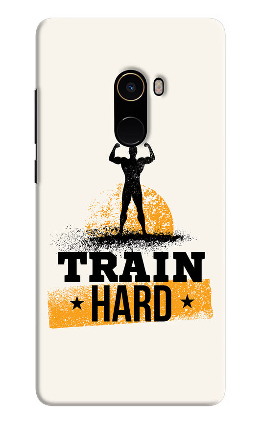 Train Hard Mi Mix 2 Hard Case Back Cover by Casekaro
