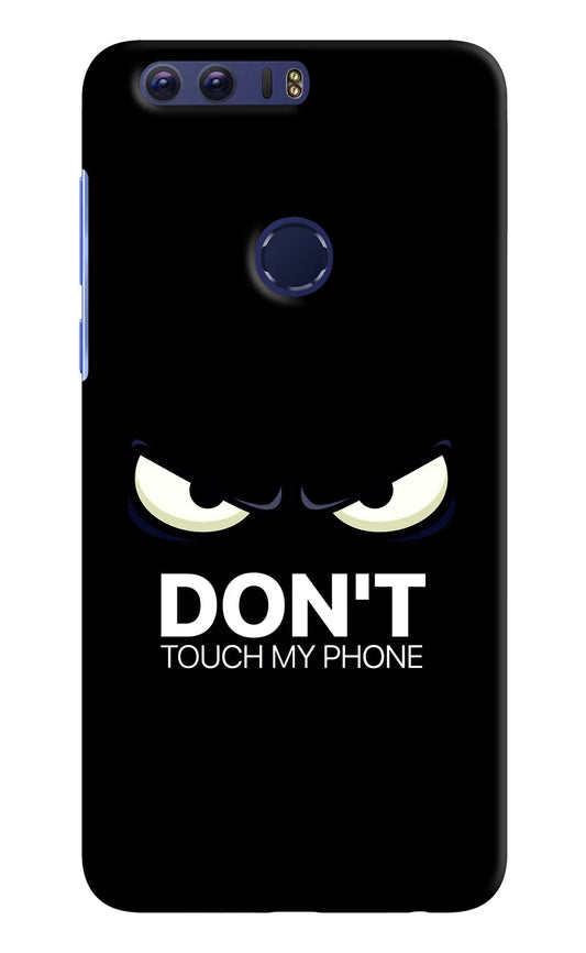 Don'T Touch My Phone Honor 8 Hard Case Back Cover by Casekaro