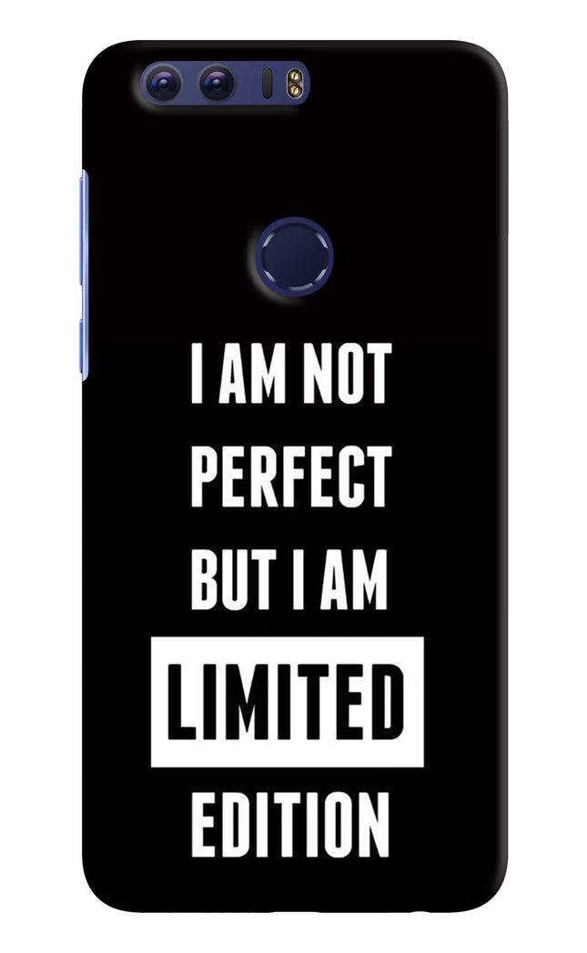 I Am Not Perfect But I Am Limited Edition Honor 8 Hard Case Back Cover by Casekaro