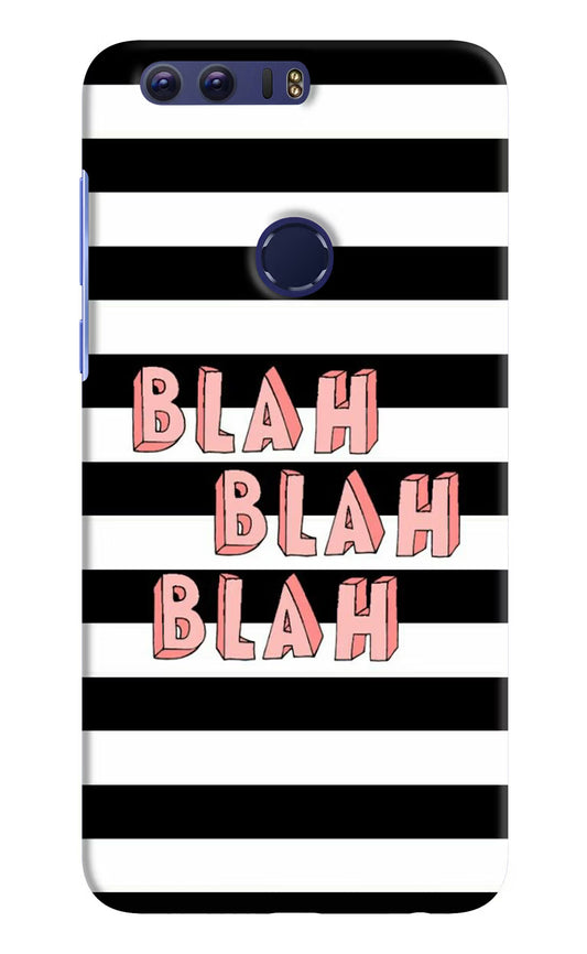 Blah Blah Blah Honor 8 Hard Case Back Cover by Casekaro