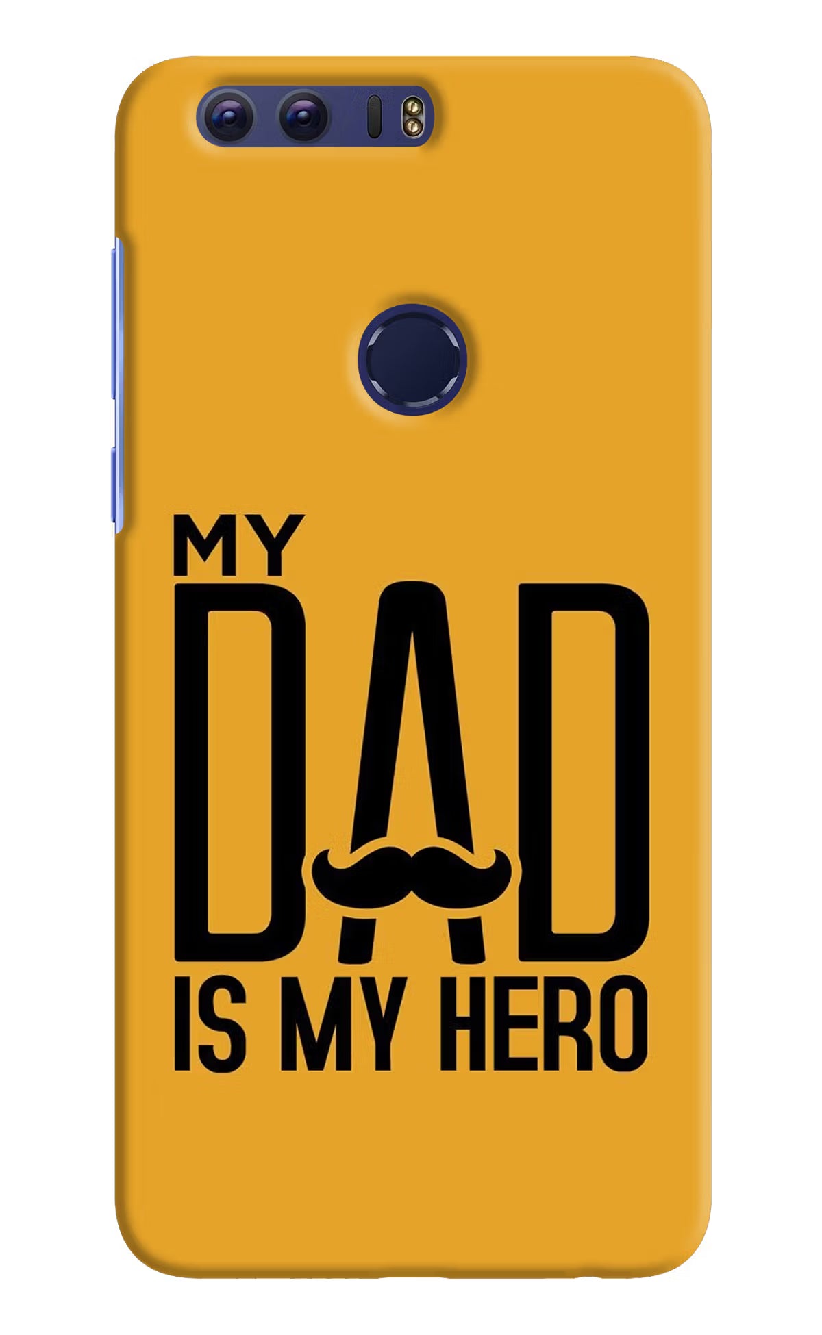My Dad Is My Hero Honor 8 Hard Case Back Cover by Casekaro