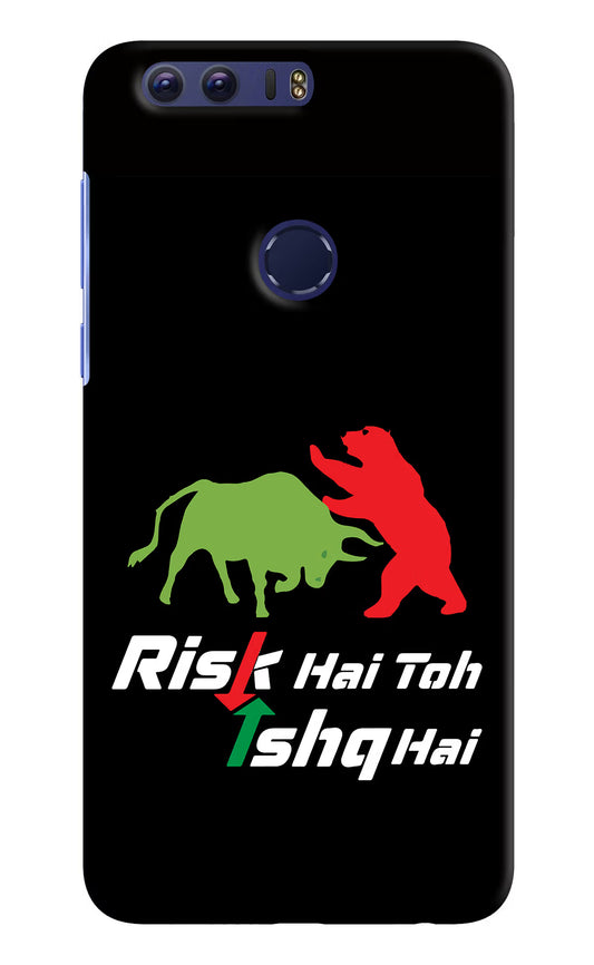 Risk Hai Toh Ishq Hai Honor 8 Hard Case Back Cover by Casekaro