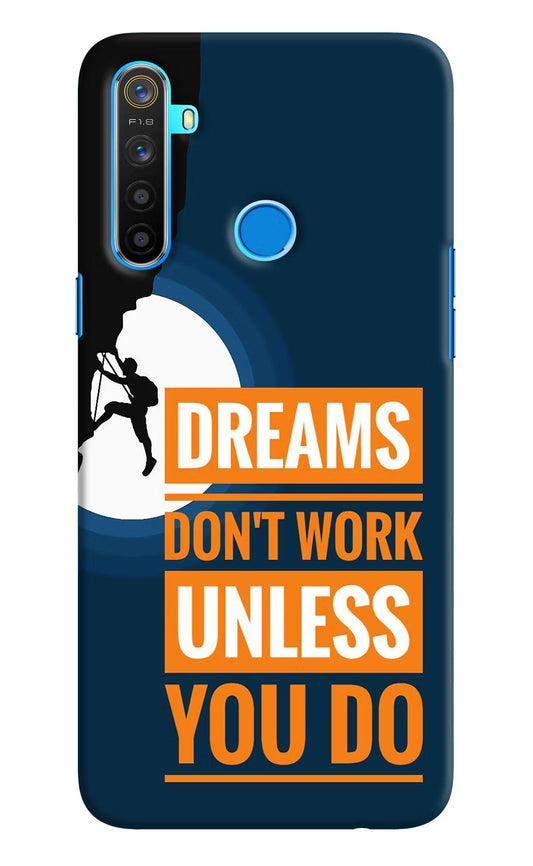 Dreams Don’T Work Unless You Do Realme 5/5i/5s Hard Case Back Cover by Casekaro