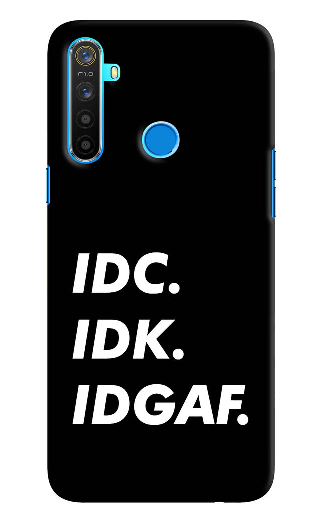 Idc Idk Idgaf Realme 5/5i/5s Hard Case Back Cover by Casekaro