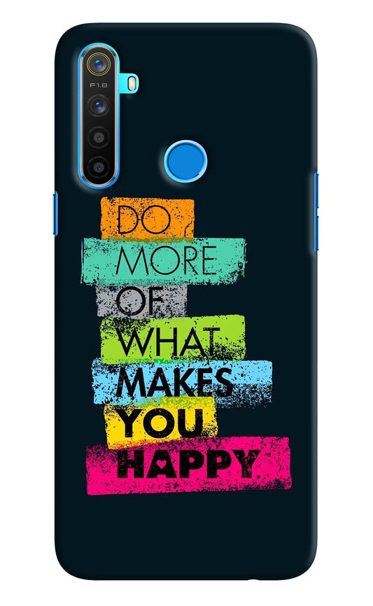 Do More Of What Makes You Happy Realme 5/5i/5s Hard Case Back Cover by Casekaro