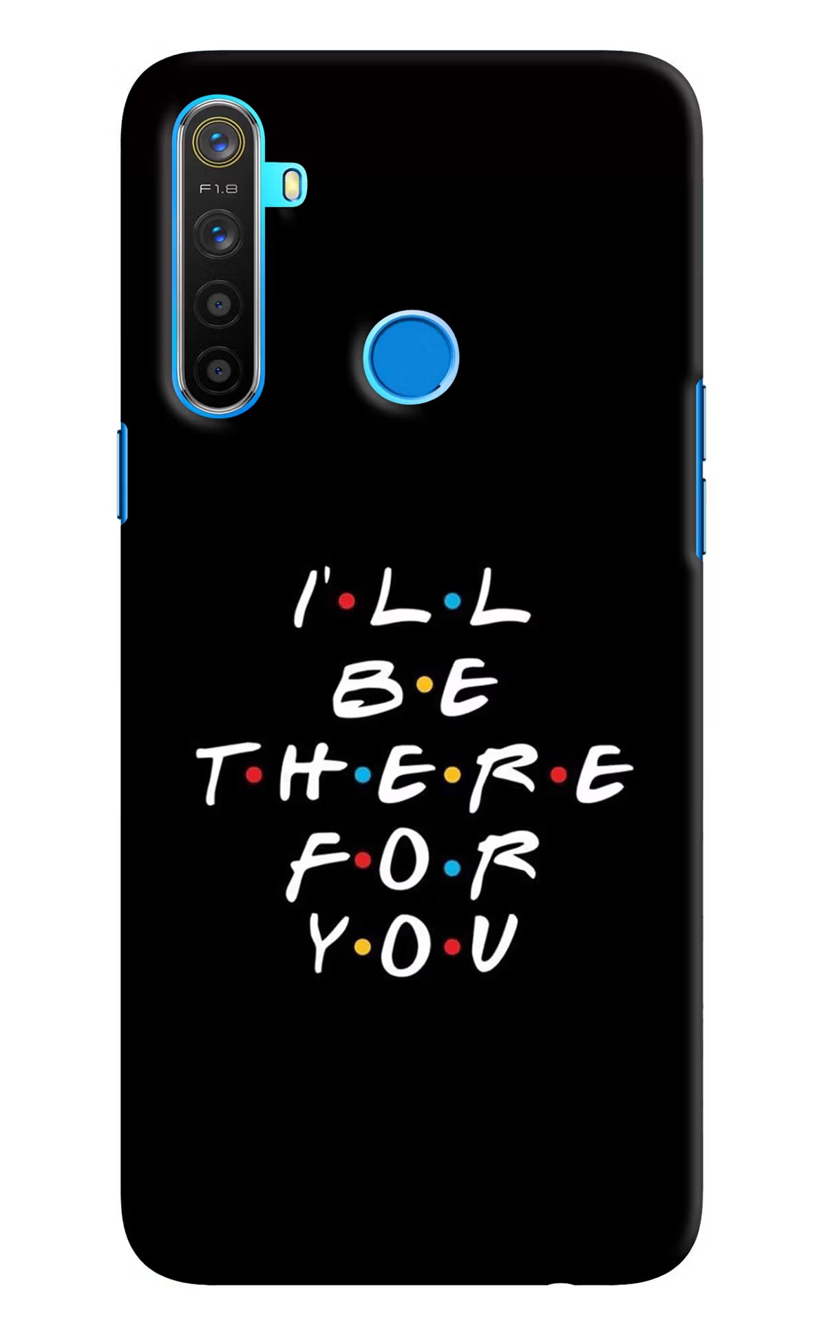 I'll Be There For You Realme 5/5i/5s Hard Case Back Cover by Casekaro