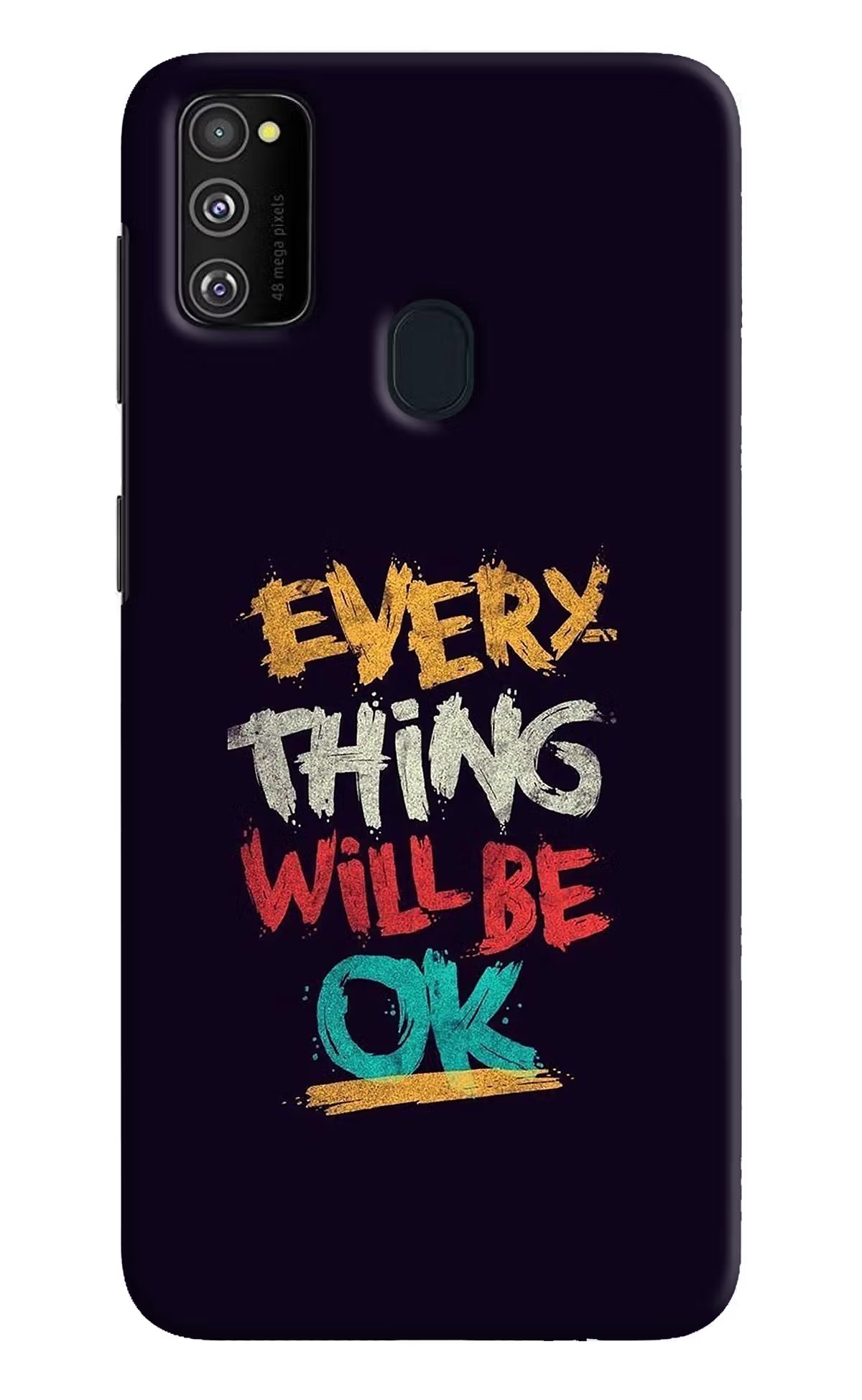 Everything Will Be Ok Samsung M30s Hard Case Back Cover by Casekaro