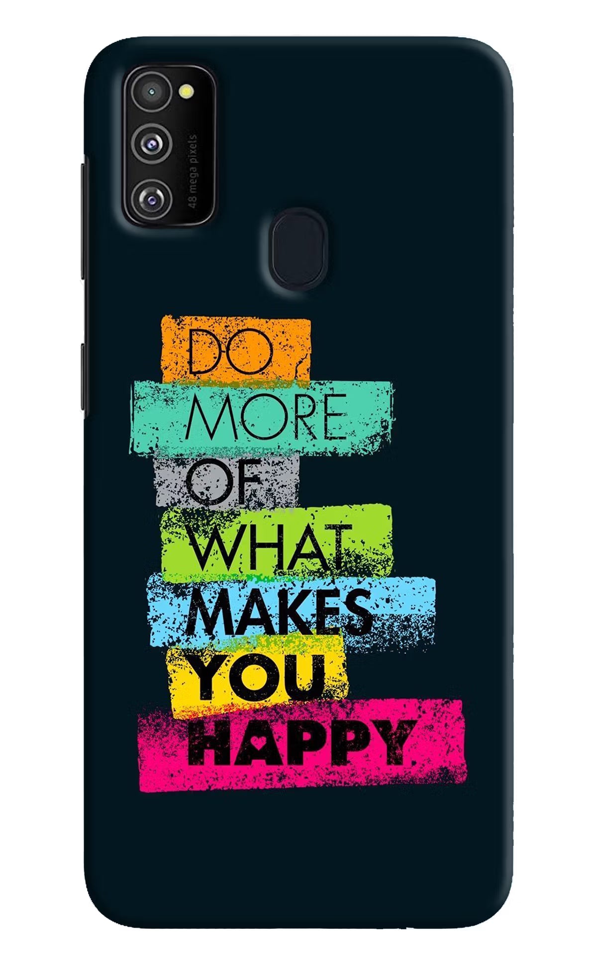 Do More Of What Makes You Happy Samsung M30s Hard Case Back Cover by Casekaro