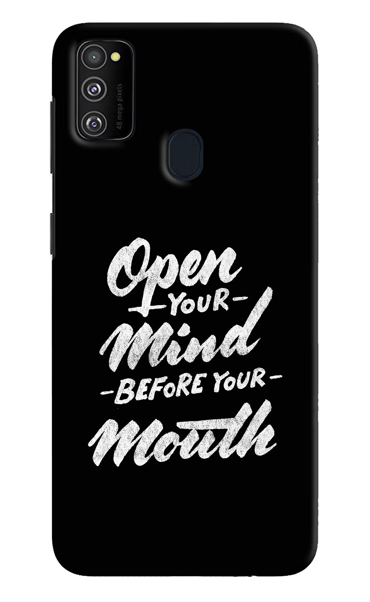 Open Your Mind Before Your Mouth Samsung M30s Hard Case Back Cover by Casekaro