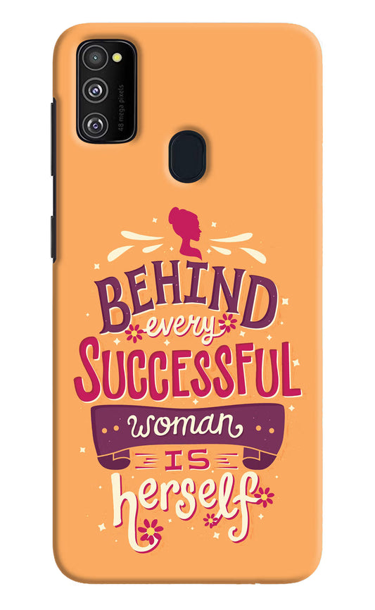 Behind Every Successful Woman There Is Herself Samsung M30s Hard Case Back Cover by Casekaro